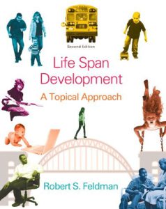 Life Span Development A Topical Approach Feldman Nd Edition Test Bank