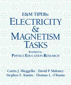 Solution Manual for E&M TIPERs: Electricity & Magnetism Tasks C. J. Hieggelke, D. P. Maloney, T. L. O’Kuma, Steve Kanim