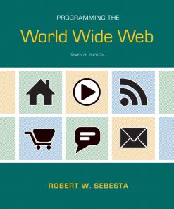Solution Manual for Programming the World Wide Web 7/E 7th Edition Robert W. Sebesta