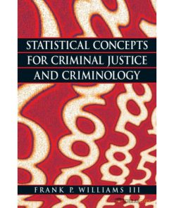 Test Bank for Statistical Concepts for Criminal Justice and Criminology : 0135130468