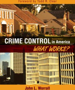 Test Bank for Crime Control in America: What Works?, 2/E 2nd Edition John L. Worrall