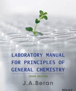Solution Manual for Laboratory Manual for Principles of General Chemistry, 10th Edition, Jo Allan Beran, ISBN: 1118621514, ISBN: 1118621514, ISBN : 9781118800140, ISBN : 9781118621516