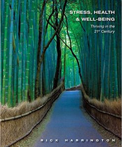 Test bank for Stress Health and Well-Being: Thriving in the 21st Century 1st Edition by Harrington