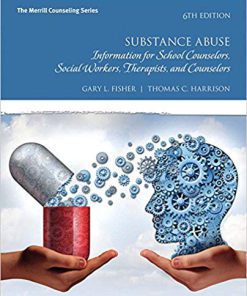 Test Bank for Substance Abuse: Information for School Counselors, Social Workers, Therapists, and Counselors (6th Edition) 6th Edition
