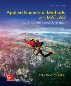 Solution Manual for Applied Numerical Methods with MATLAB for Engineers and Scientists, 4th Edition, Steven Chapra