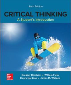 Test Bank for Critical Thinking: A Students Introduction, 6th Edition, Gregory Bassham, William Irwin, Henry Nardone James Wallace