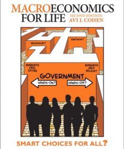 Test Bank for Macroeconomics for Life: Smart Choices for All?2nd Edition Avi J. Cohen