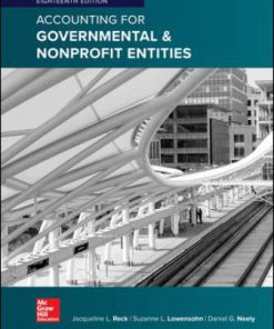 Solution Manual for Accounting for Governmental and Nonprofit Entities 18th Edition Reck   