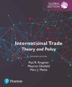 Test Bank for International Trade: Theory and Policy, Global Edition, 11th Edition, Paul R. Krugman, Maurice Obstfeld, Marc Melitz