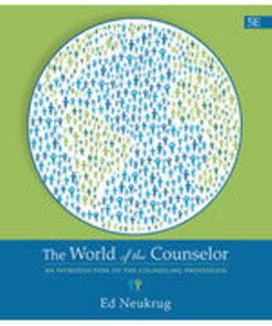 Test Bank for The World of the Counselor: An Introduction to the Counseling Profession 5th Edition Edward S. Neukrug