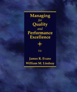 Solution Manual for Managing for Quality and Performance Excellence, 10th Edition, James R. Evans William M. Lindsay