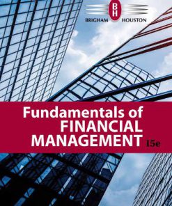Test Bank for Fundamentals of Financial Management, 15th Edition, Eugene F. Brigham Joel F. Houston