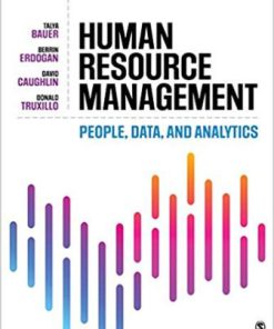Test Bank for Human Resource Management: People, Data, and Analytics, 1st Edition, Talya Bauer, Berrin Erdogan, David E. Caughlin, Donald M. Truxillo