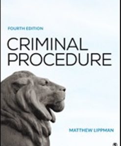 Test Bank for Criminal Procedure, 4th Edition, Matthew Lippman,