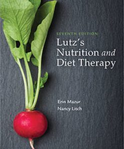 Test Bank Lutz's Nutrition and Diet Therapy 7th Edition Erin E. Mazur