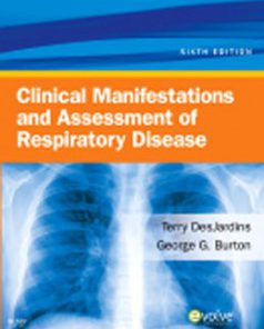Test Bank for Clinical Manifestations and Assessment of Respiratory Disease, 6th Edition: Des Jardins