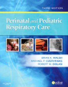 Test Bank for Perinatal and Pediatric Respiratory Care, 3rd Edition: Walsh