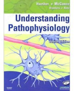 Test Bank for Understanding Pathophysiology, 4th Edition: Sue E. Huether